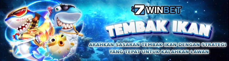 7winbet Tembak Ikan : Game Judi Online Terbaik dan Terpercaya